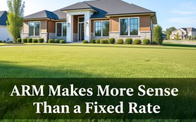 When an ARM Makes More Sense Than a Fixed Rate